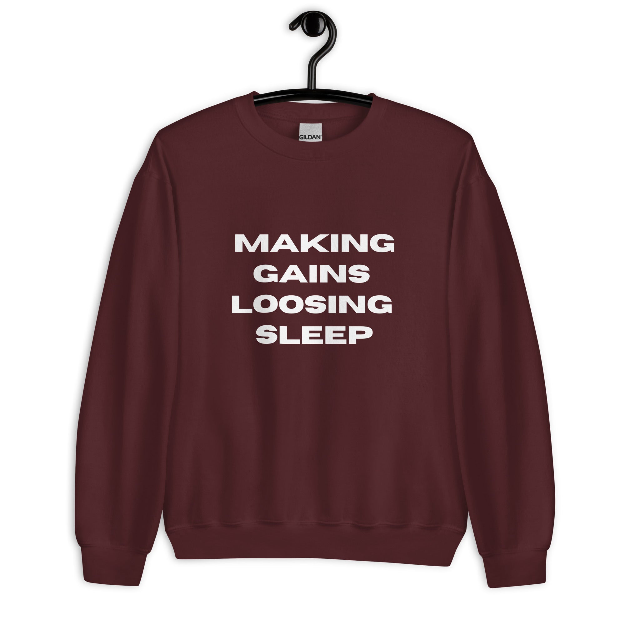 Making Gains Loosing Sleep - Sweatshirt