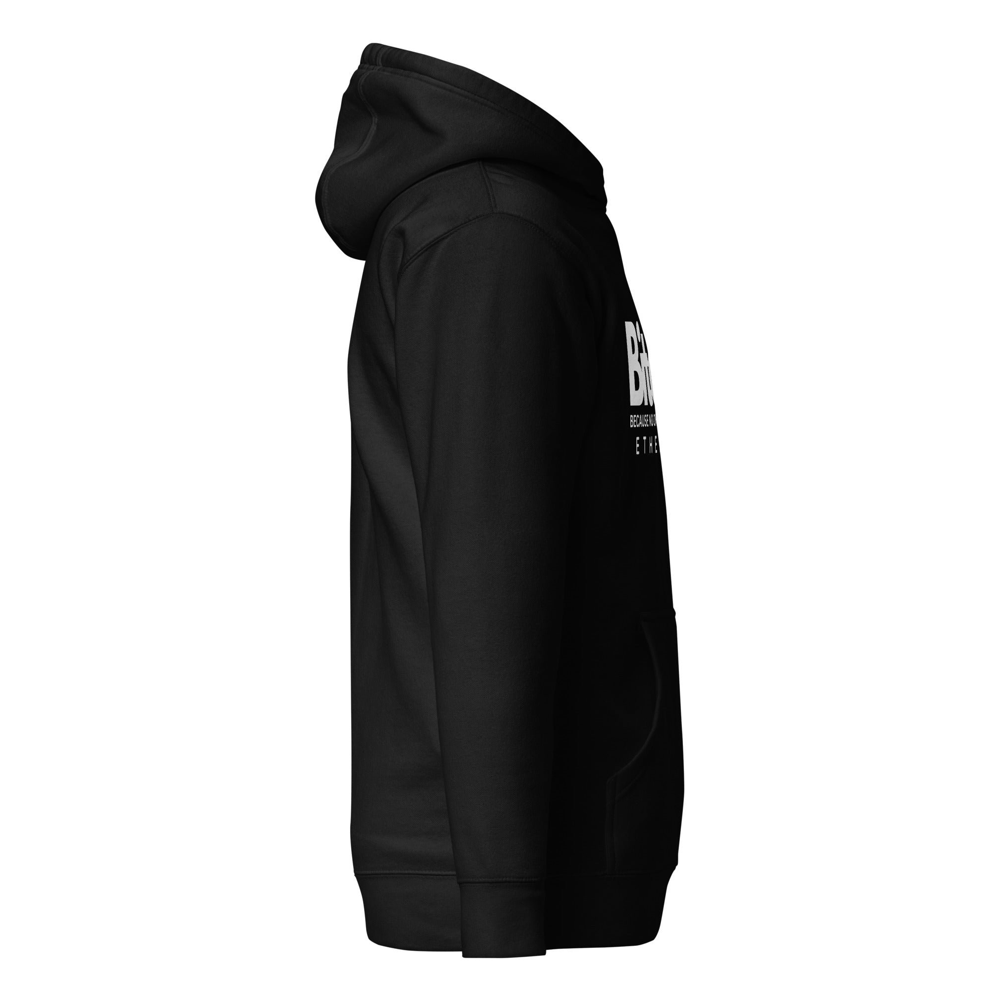 Bitcoin Because No One Asked For Ethereum - Hoodie