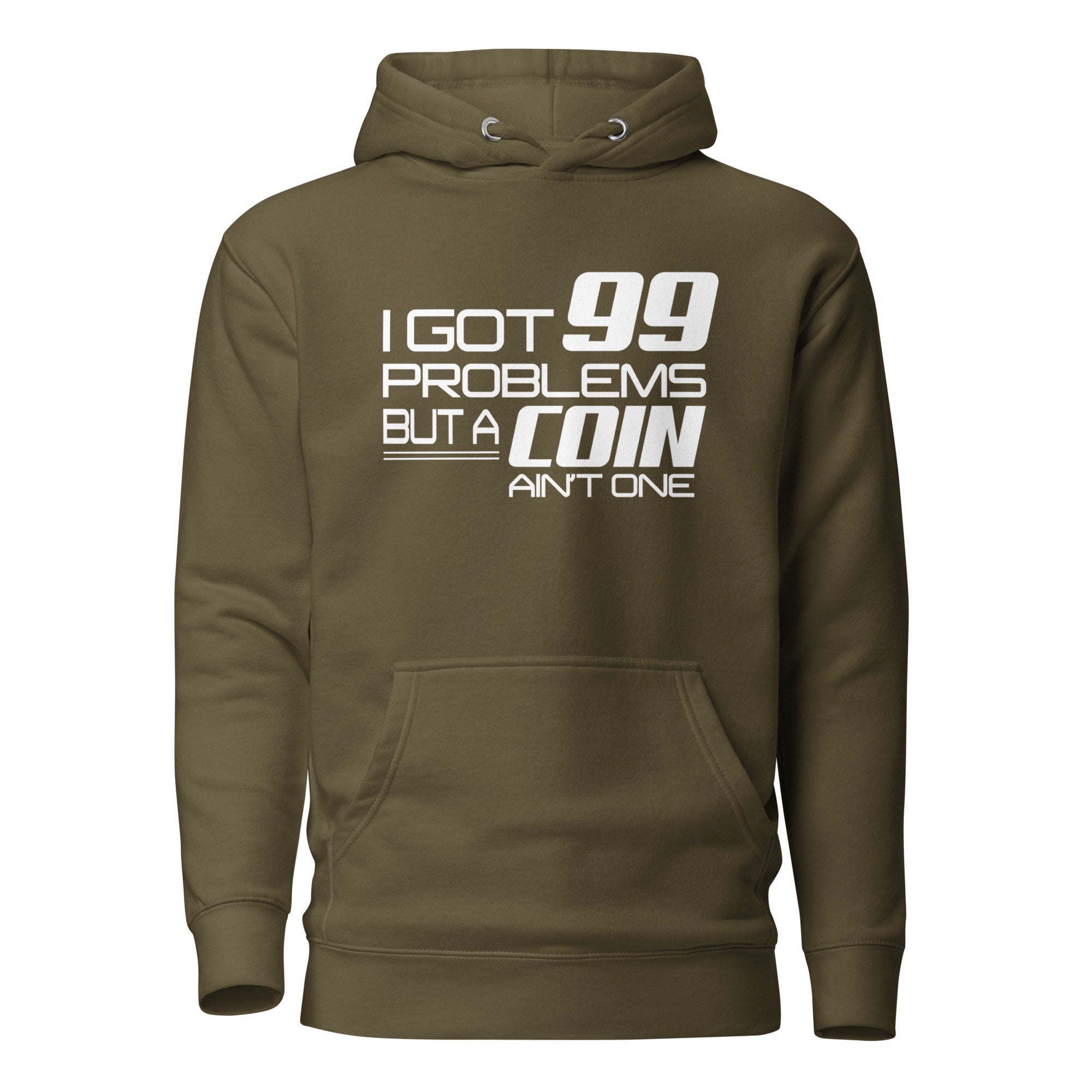 I Got 99 Problems But A Coin Ain&
