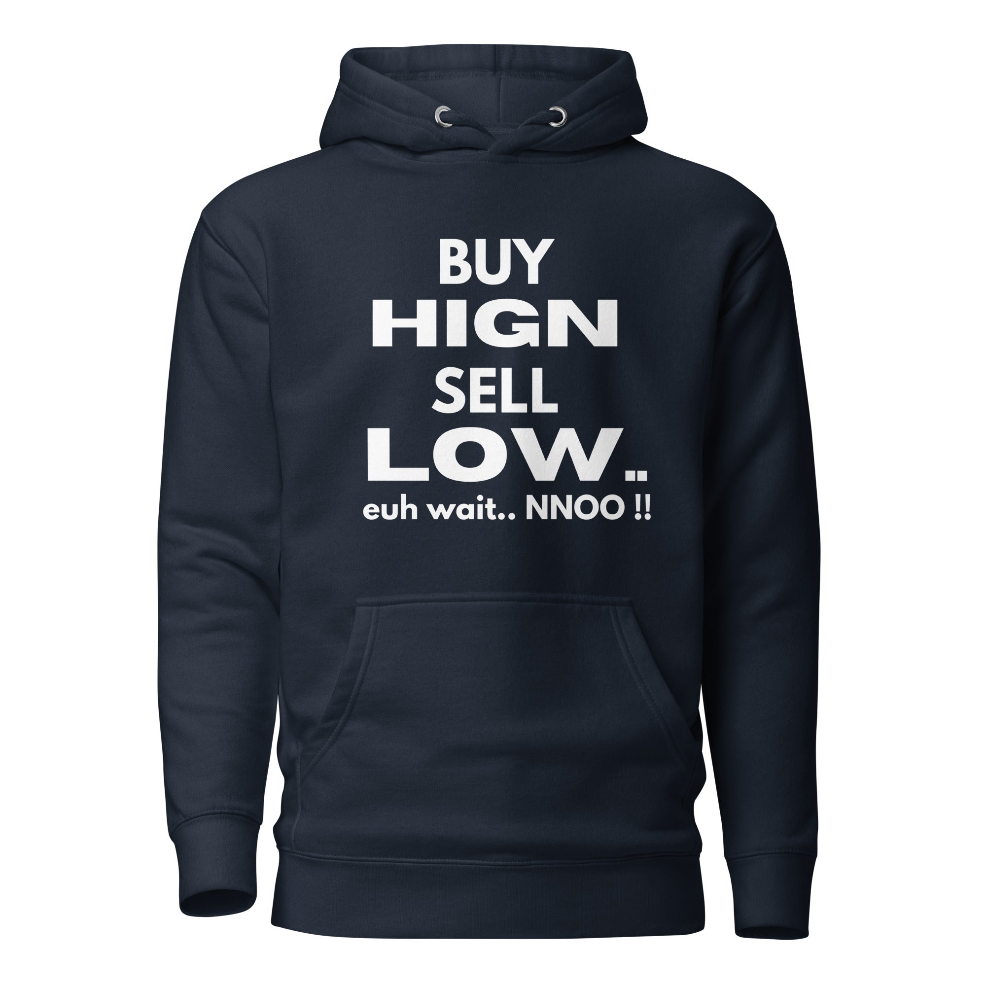 Buy High Sell Low - Hoodie