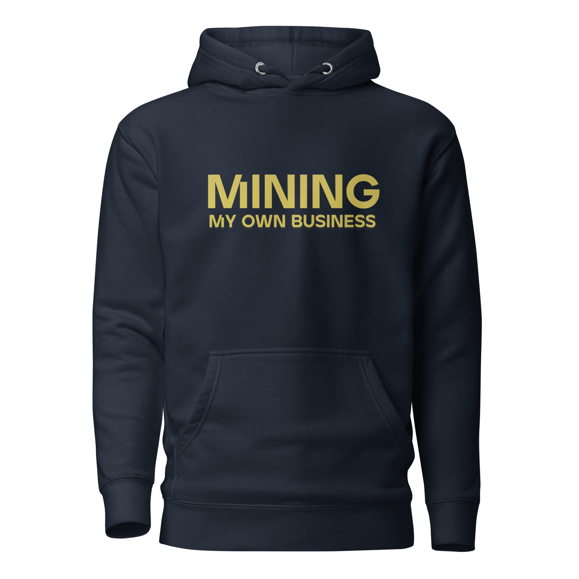 Mining My Own Business - Hoodie