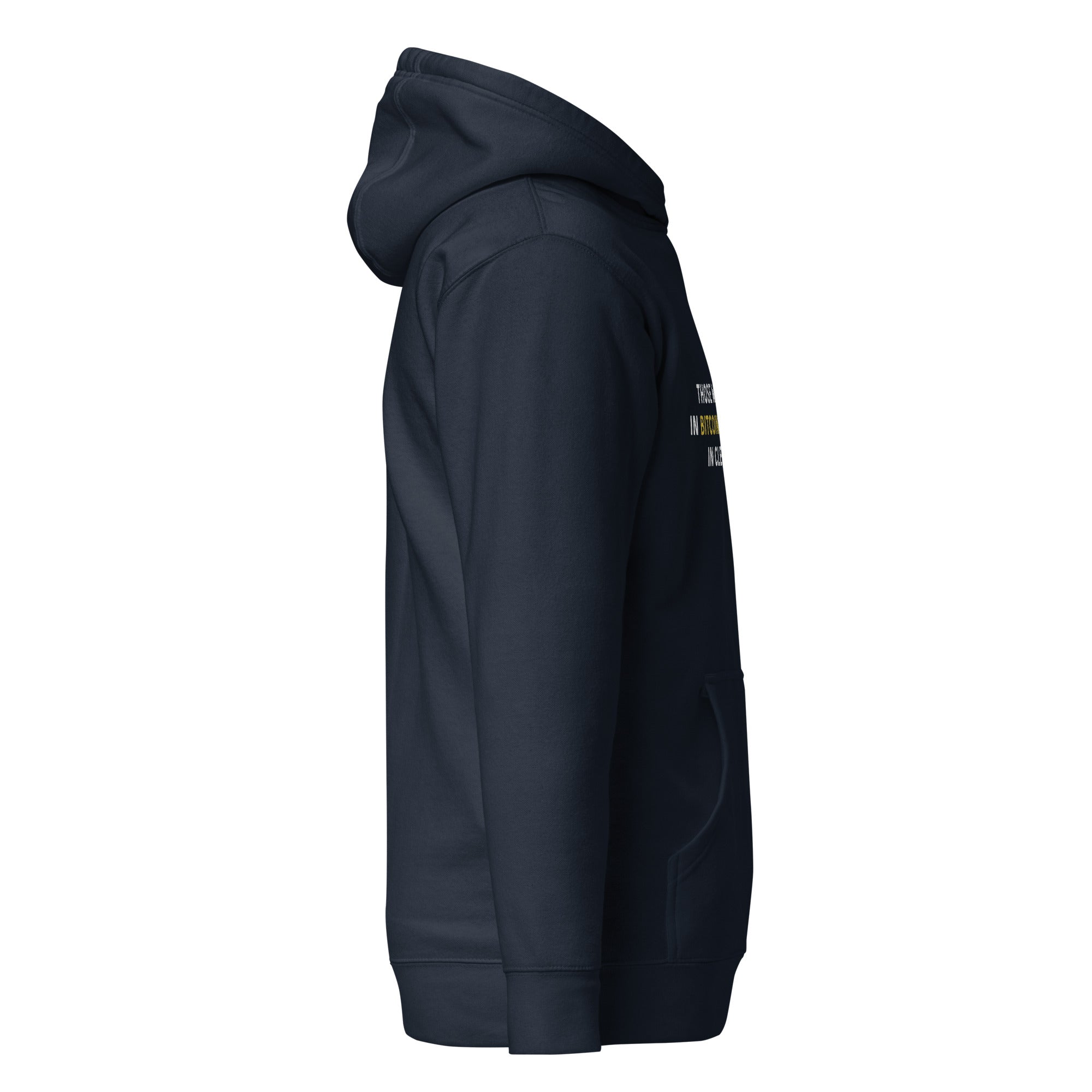 Those Who Believe In Bitcoin Also Believe In Cleverness - Hoodie