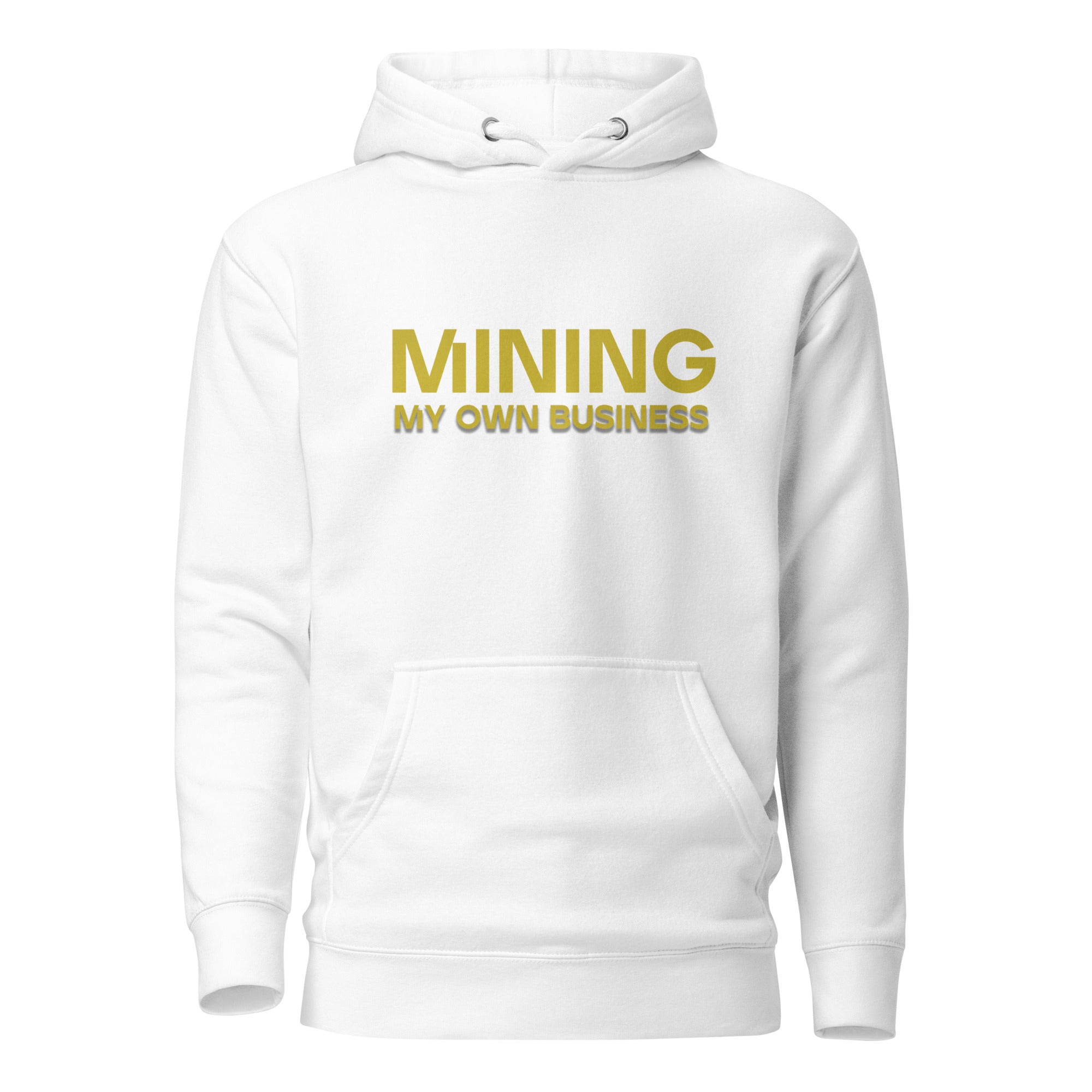 Mining My Own Business - Hoodie