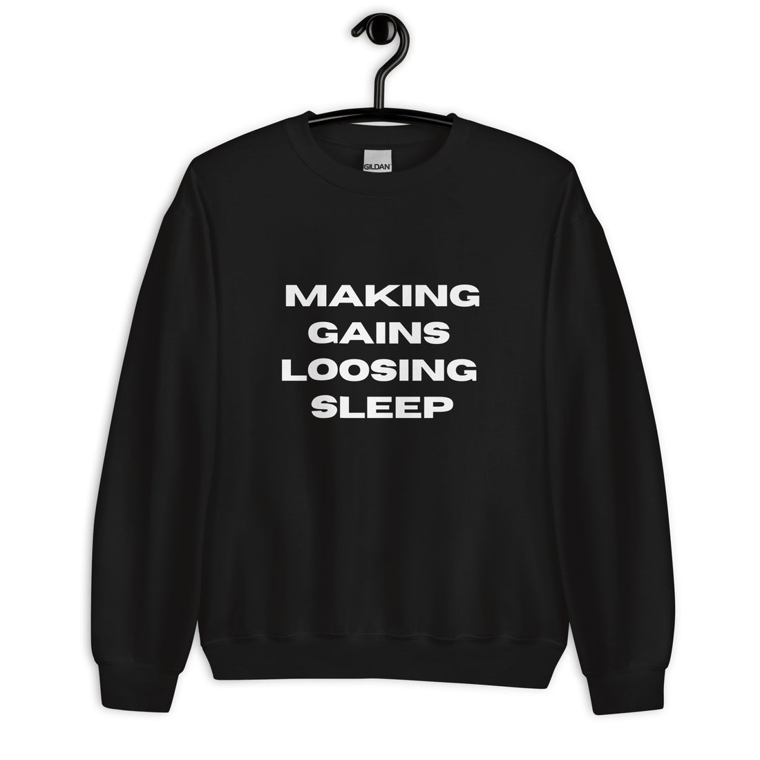 Making Gains Loosing Sleep - Sweatshirt