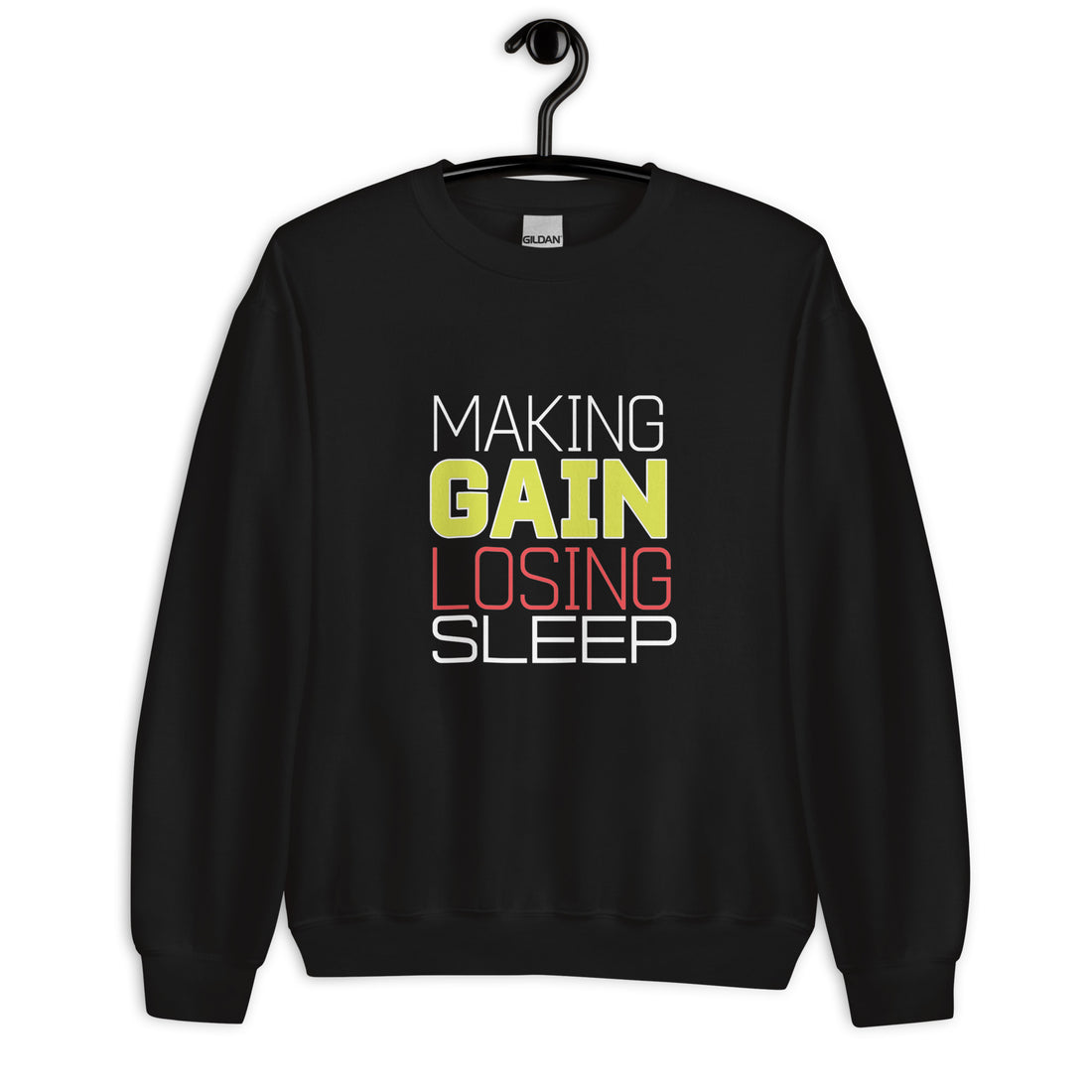 Making Gains Loosing Sleep - Sweatshirt