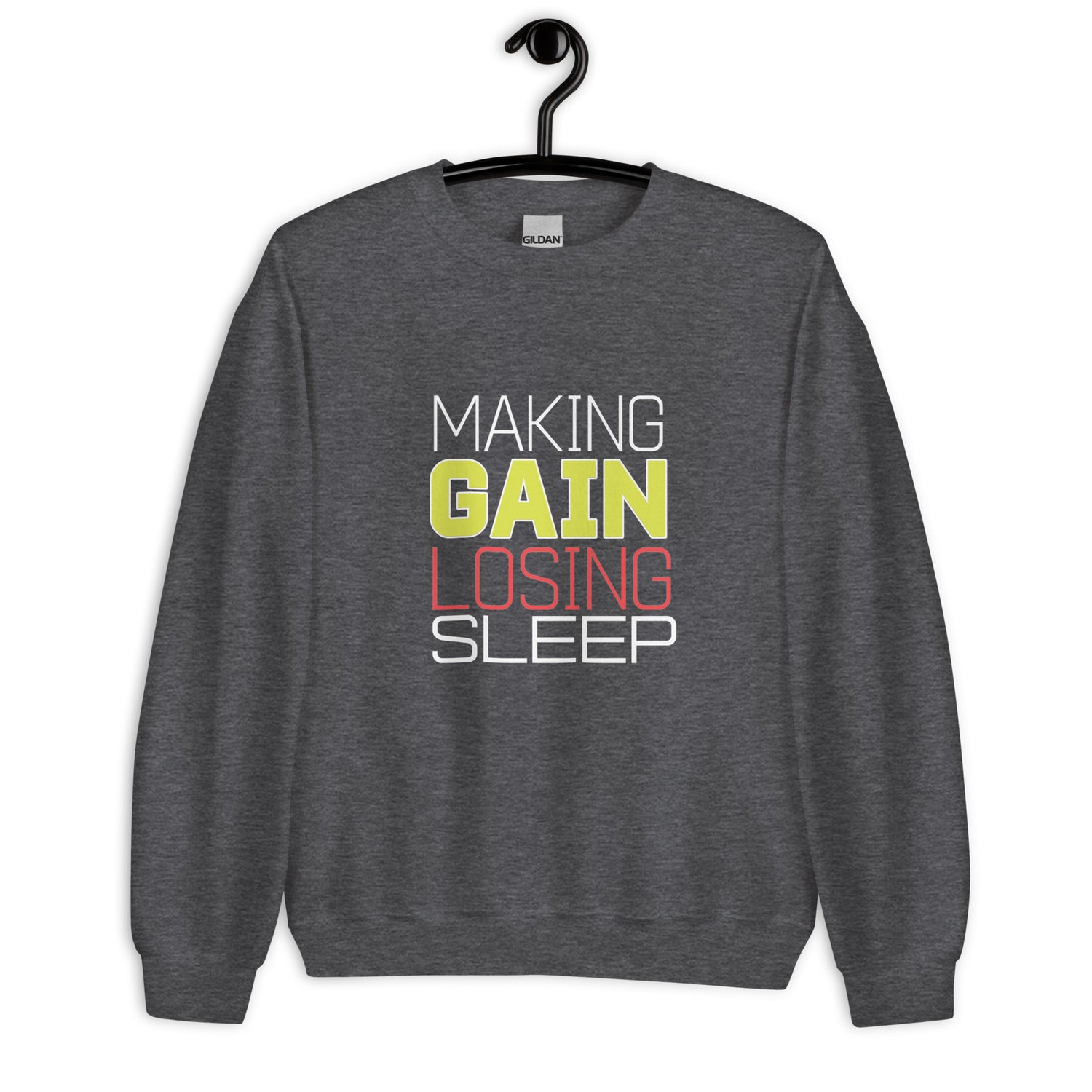 Making Gains Loosing Sleep - Sweatshirt