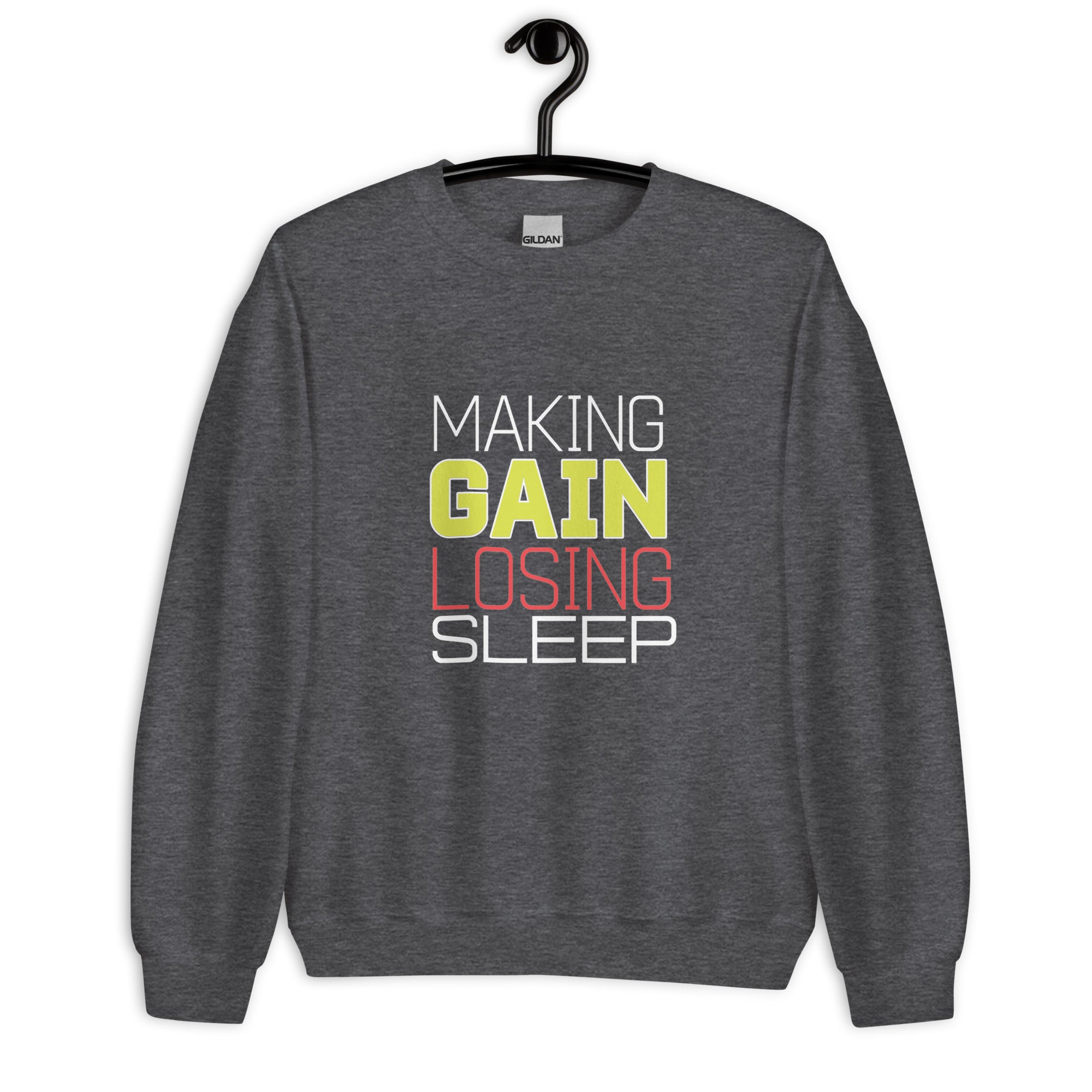 Making Gains Loosing Sleep - Sweatshirt