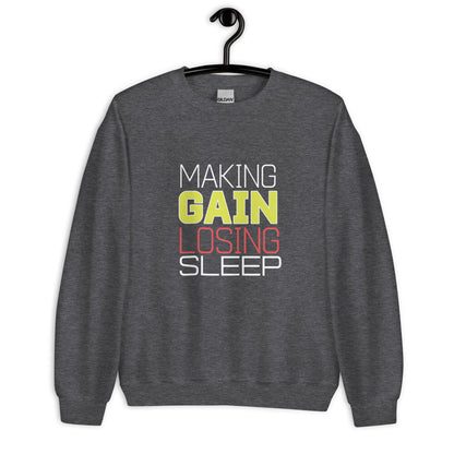 Making Gains Loosing Sleep - Sweatshirt