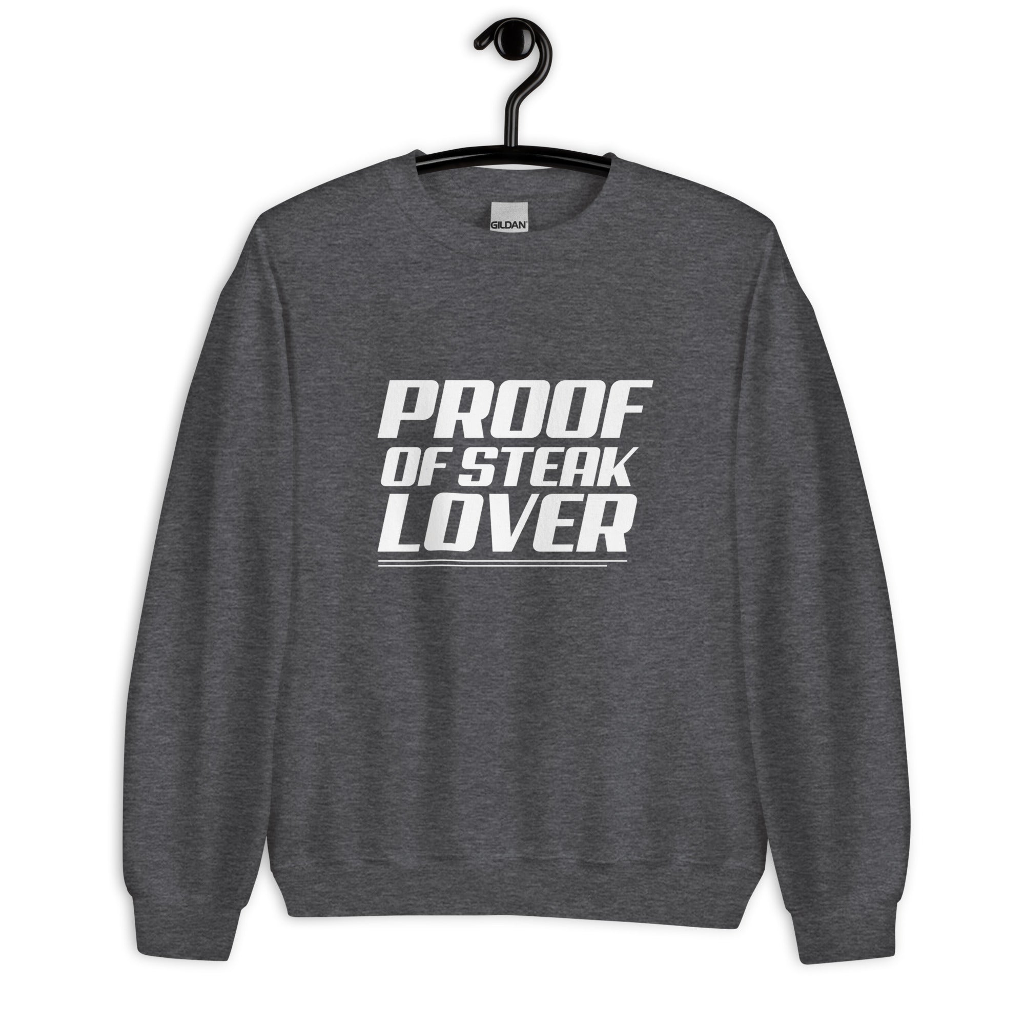Proof OF Steak Lover - Sweatshirt
