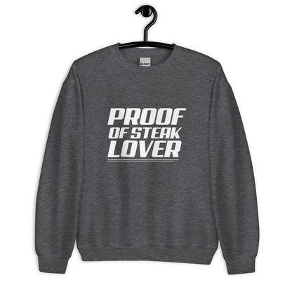Proof OF Steak Lover - Sweatshirt