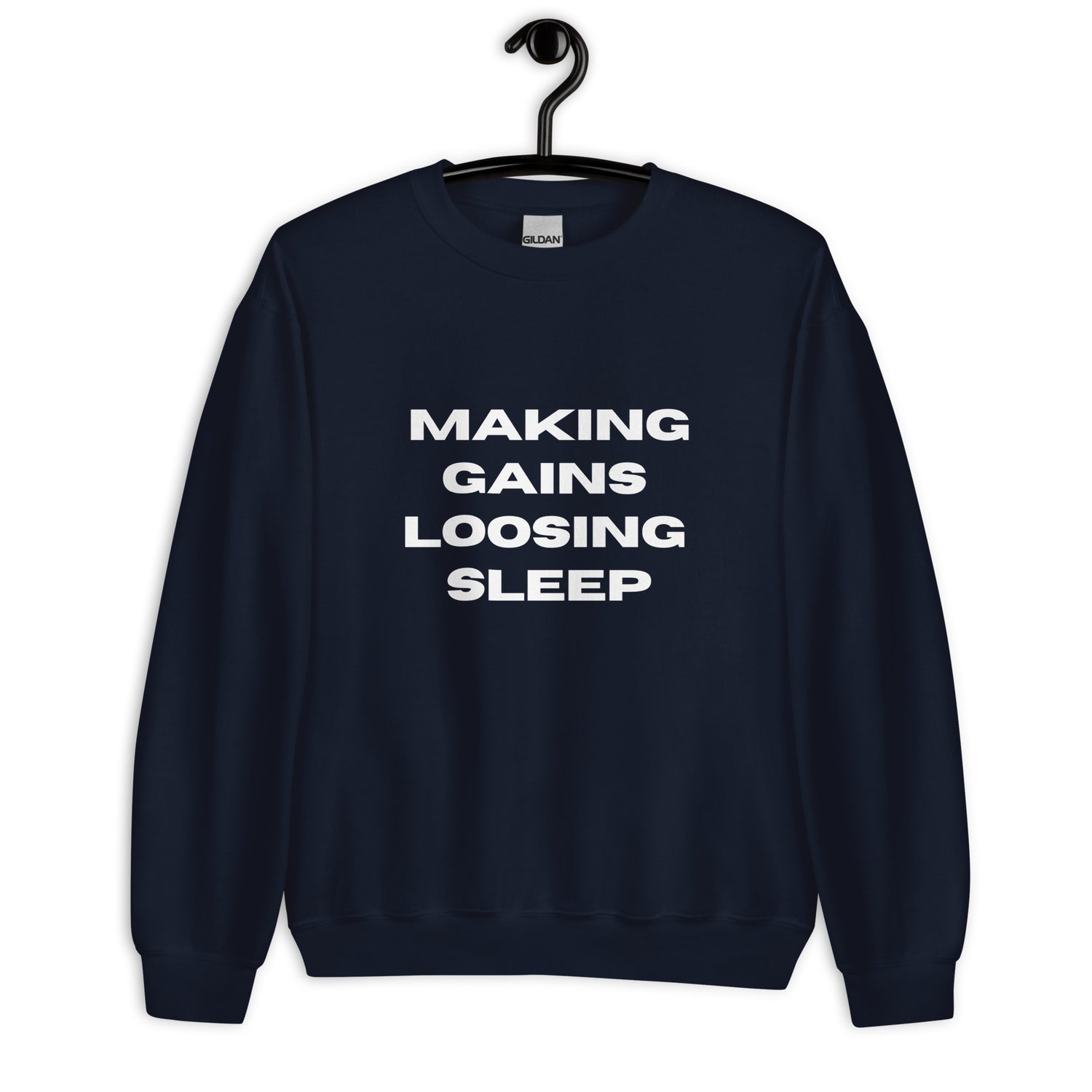 Making Gains Loosing Sleep - Sweatshirt