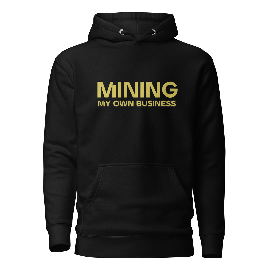 Mining My Own Business - Hoodie