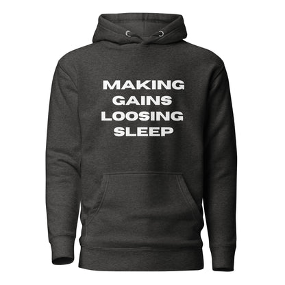 Making Gains Loosing Sleep - Hoodie