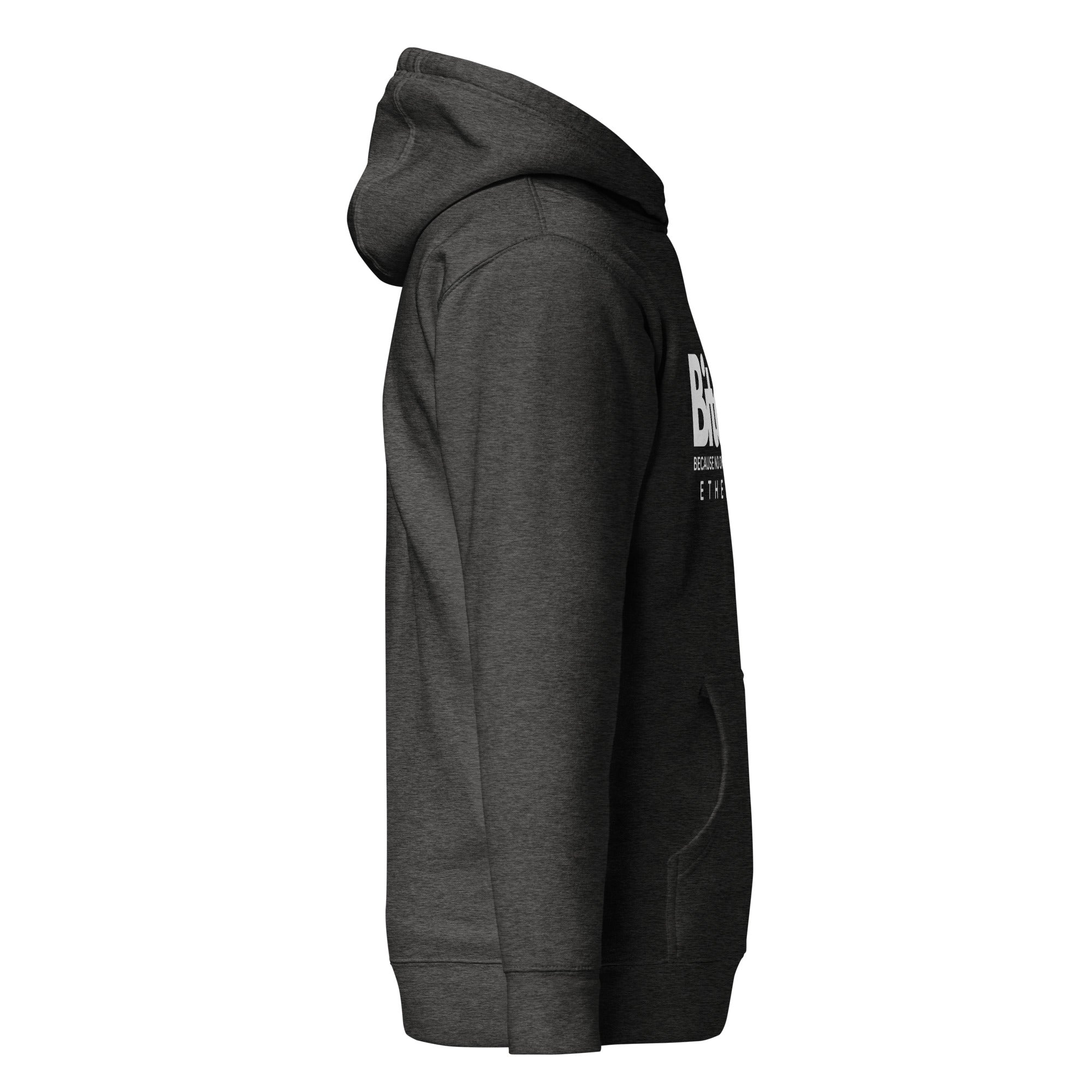 Bitcoin Because No One Asked For Ethereum - Hoodie