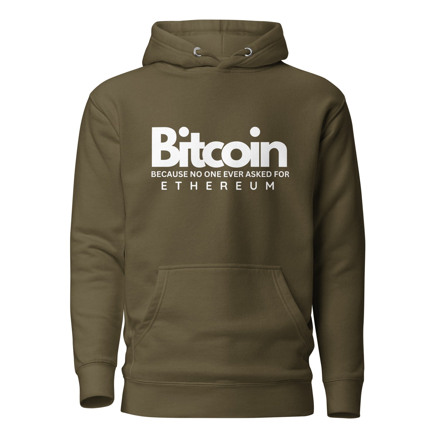 Bitcoin Because No One Asked For Ethereum - Hoodie