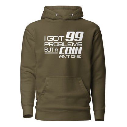 I Got 99 Problems But A Coin Ain&