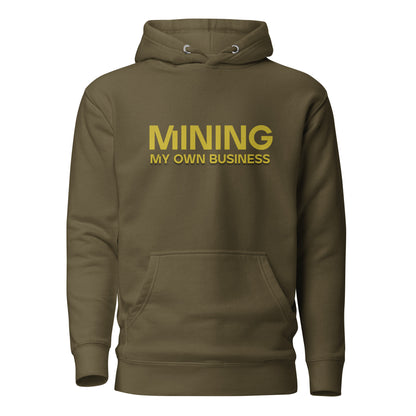 Mining My Own Business - Hoodie