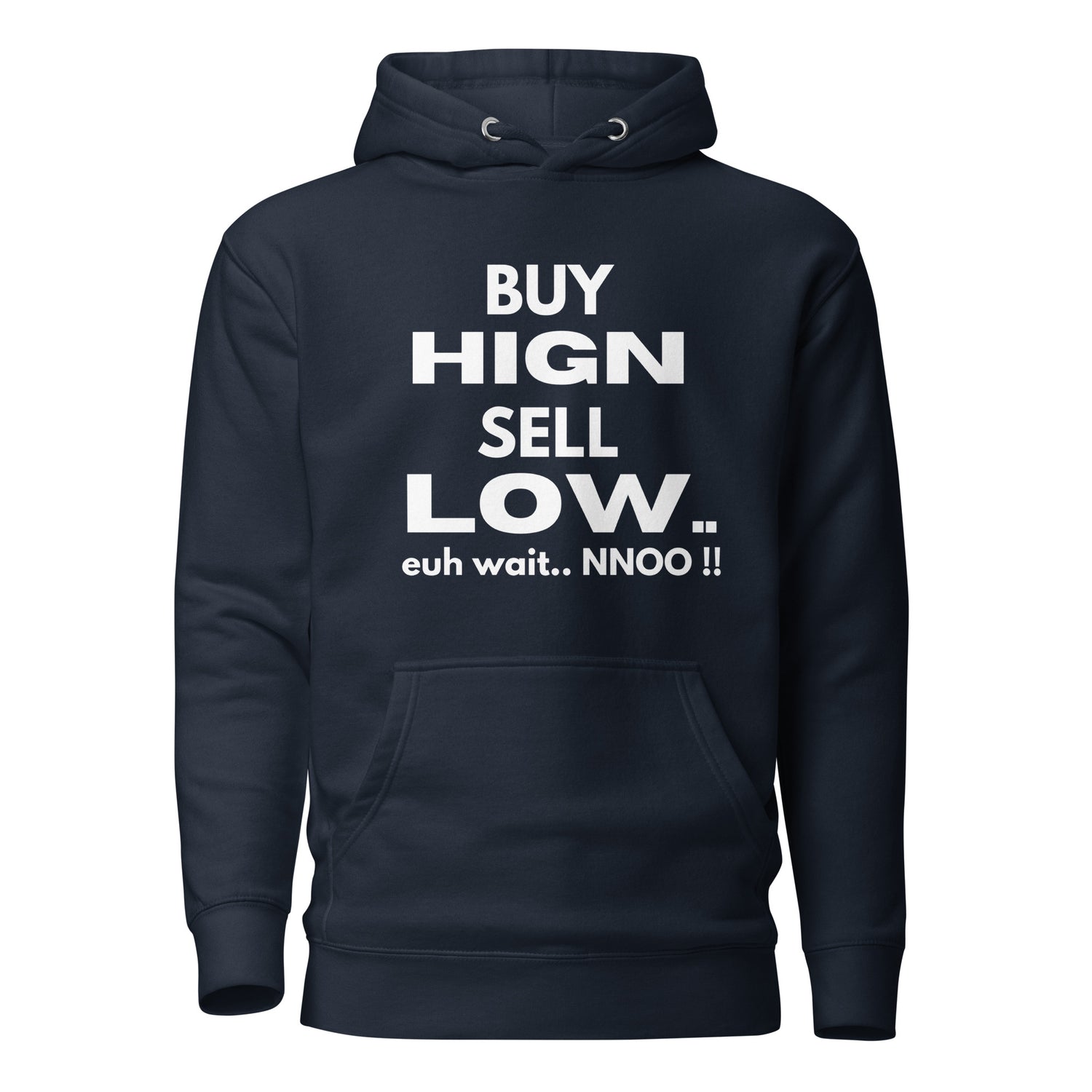 Buy High Sell Low - Hoodie