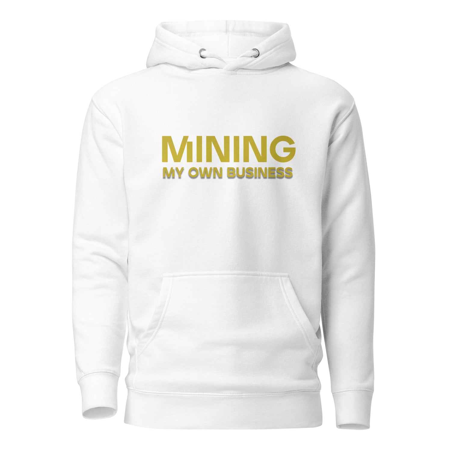 Mining My Own Business - Hoodie