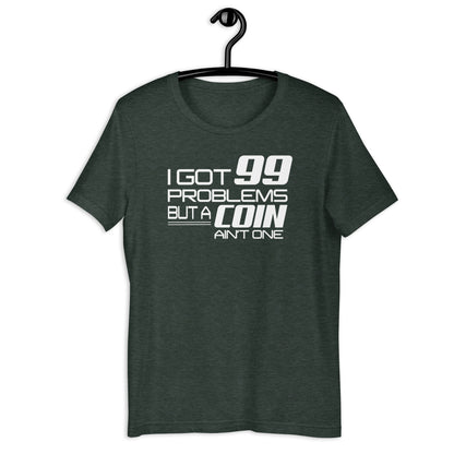 I Got 99 Problems But A Coin Ain&