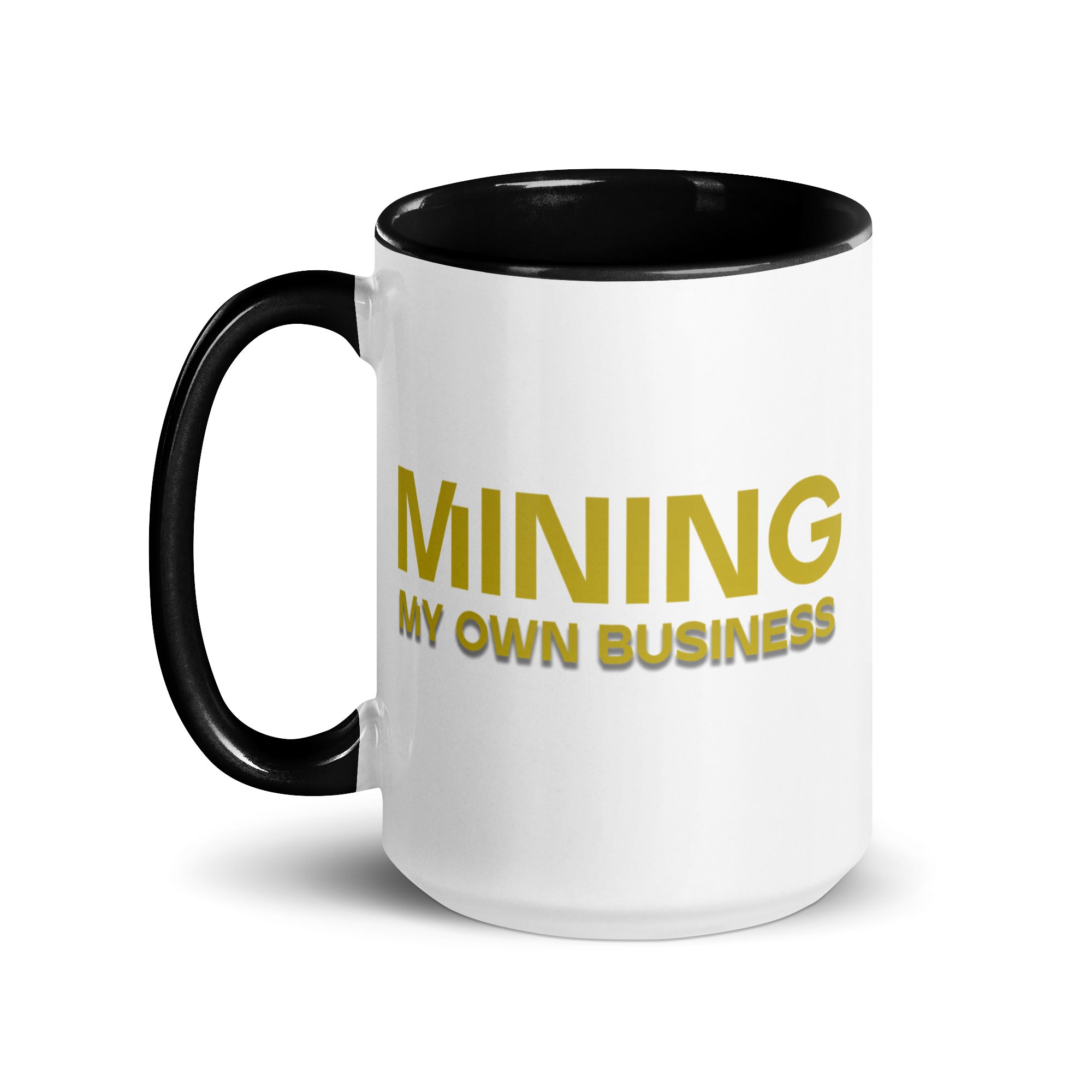 Mining My Own Business - Mug