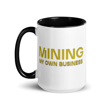 Mining My Own Business - Mug