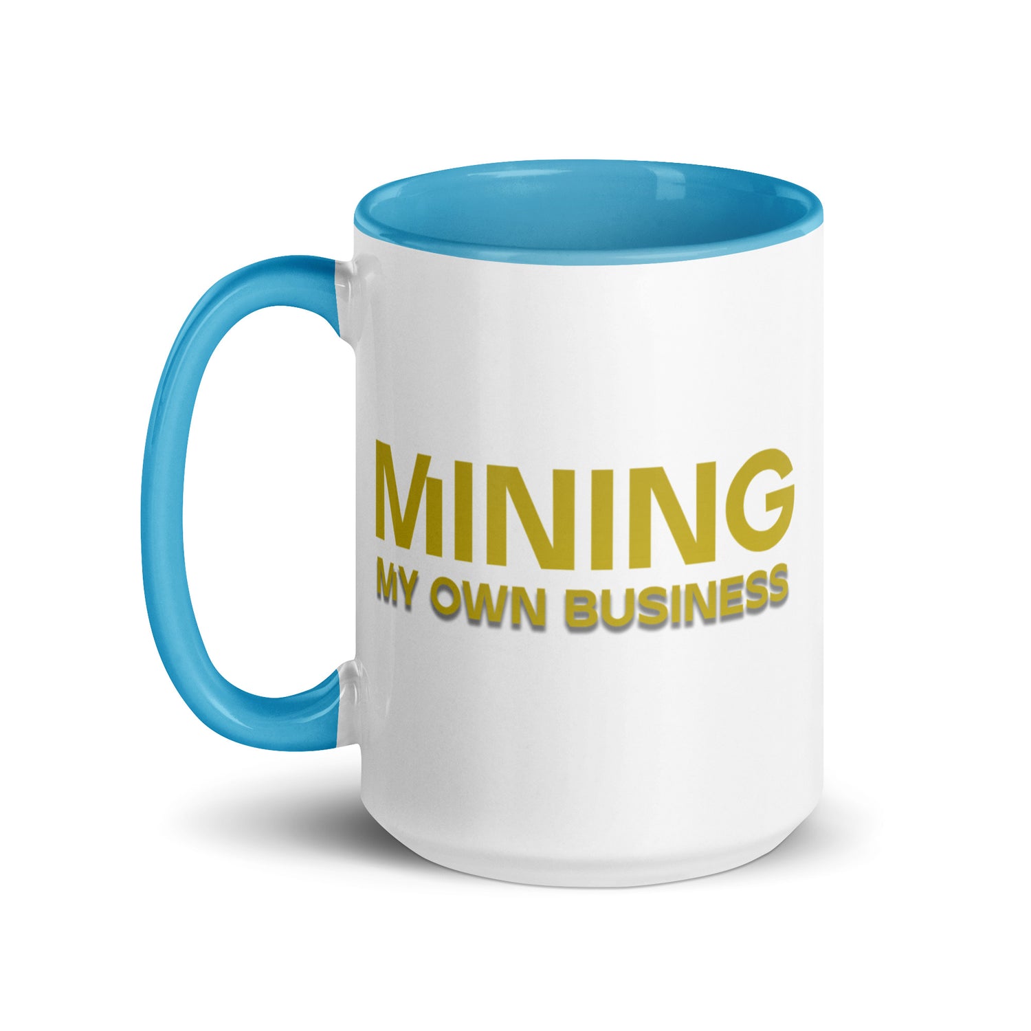 Mining My Own Business - Mug