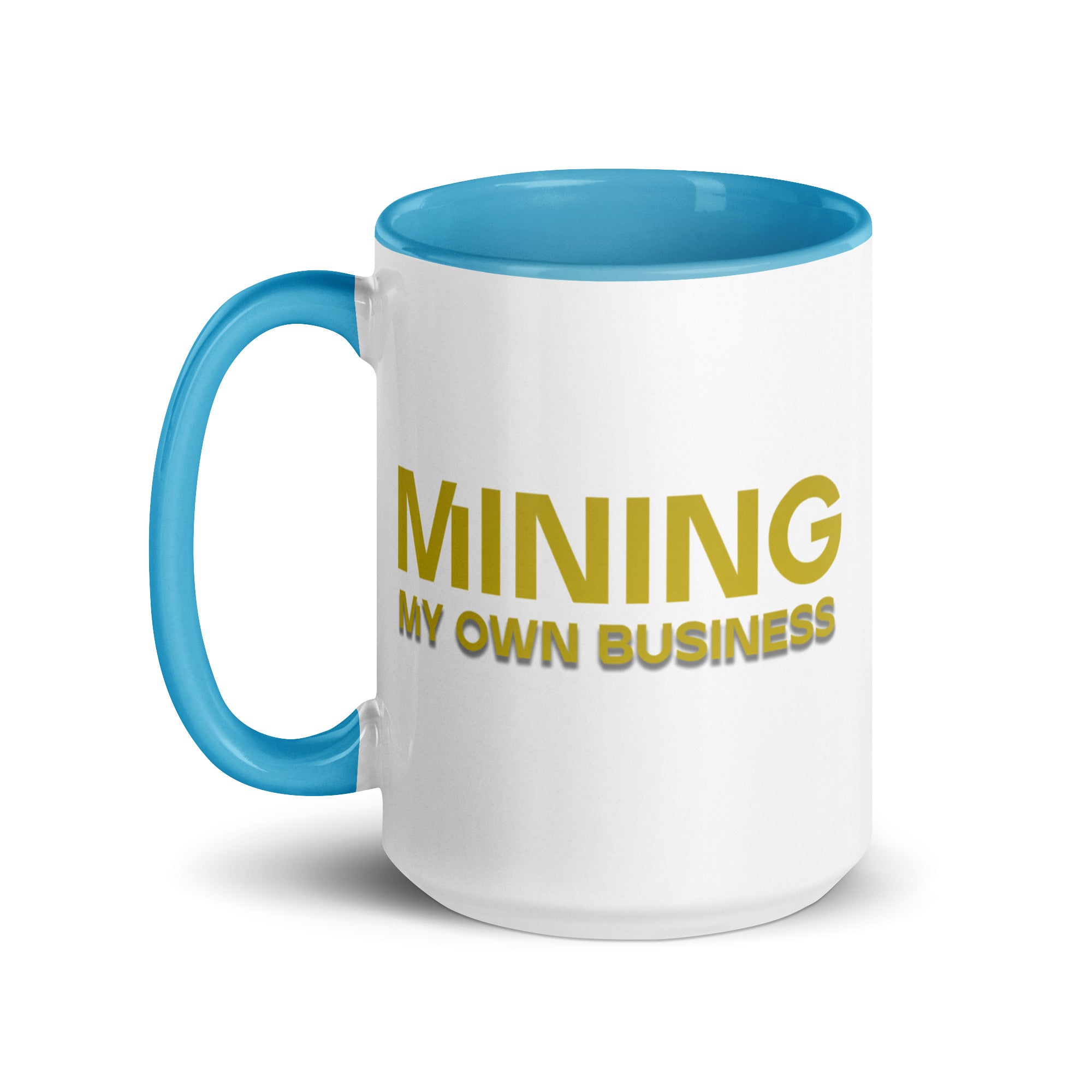 Mining My Own Business - Mug