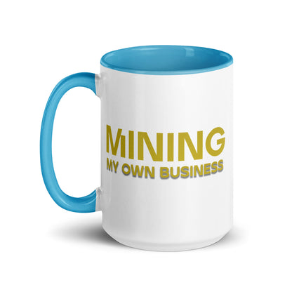 Mining My Own Business - Mug